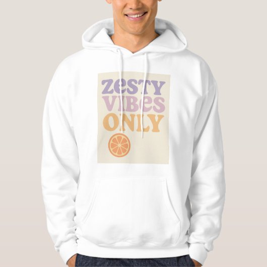 Zesty Vibes Only Hoodie (Vorderseite)