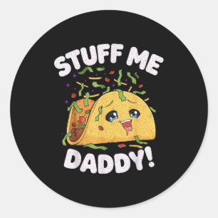 Zeug Daddy lustig unanständig Taco kawaii Cinco de Runder Aufkleber