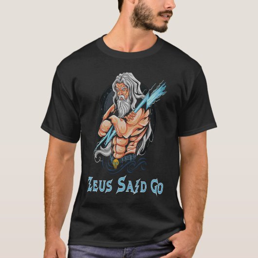 Zeus God Said Go God Of Lightning & Thunder Ancien T-Shirt (Vorderseite)