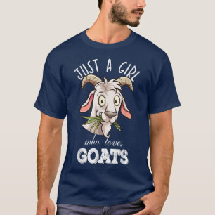 Ziege Girl Just a Girl, die Lieben Ziege Bauer Zie T-Shirt