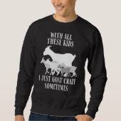 Ziege Herder Bauer Ziege Crazy Ziege Rancher für B Sweatshirt (Vorderseite)