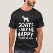 Ziege Hoodie Funny Goats machen mich glücklich Hoo T-Shirt (Vorderseite)