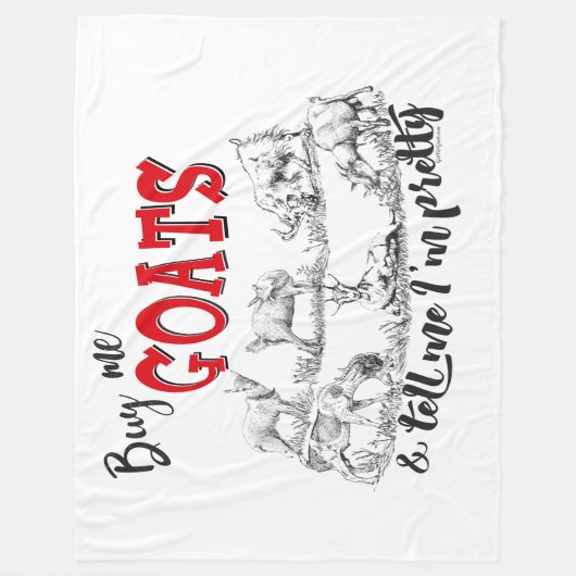 ZIEGE | Kaufen Sie mir Ziegen Sagen Sie mir, ich b Fleecedecke (Vorderseite)