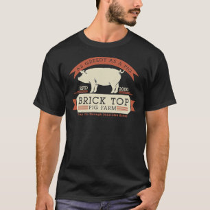 Ziegel-Top-Schweinezucht - so gierig wie ein unver T-Shirt