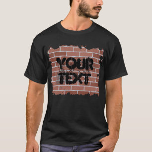Ziegelwand, IHR TEXT T-Shirt