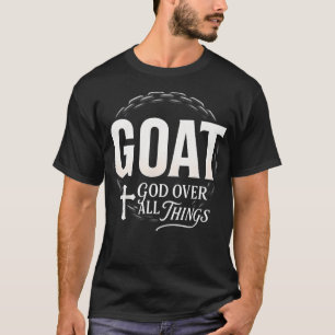 Ziegen Gott Über Alle Dinge - Inspirierend T-Shirt