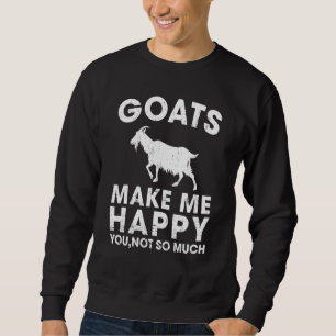 Ziegen machen mich glücklich sweatshirt