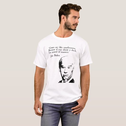 Ziegen sind wie Pilze Funny Joe Biden Zitat T-Shirt (Vorne ganz)