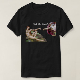 Zieh an meinem Finger - Michelangelo Schöpfung Far T-Shirt