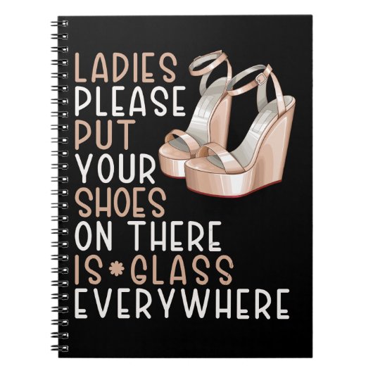 Zieh deine Schuhe auf die Damen, überall ist Glas Notizblock (Vorderseite)