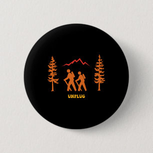 Zieh dich aus der Steckdose Hiking Camping Outdoor Button