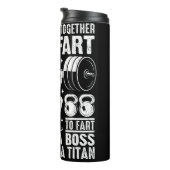 Zieh dich zusammen, keine Furz Thermosbecher (Nach rechts gedreht)