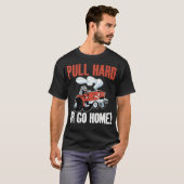 Zieh Hart Oder Geh Nach Hause Traktor Ziehen T-Shirt (Vorne ganz)