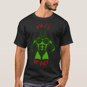 Zieh oder gib auf - Hardcore Bodybuilding Motivati T-Shirt