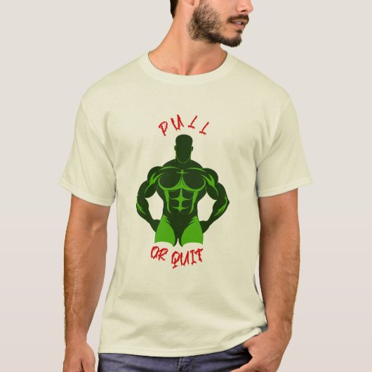 Zieh oder gib auf - Hardcore Bodybuilding Motivati T-Shirt (Vorderseite)