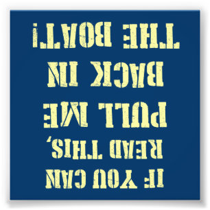 Ziehen Sie mich zurück ins Boot Fotodruck