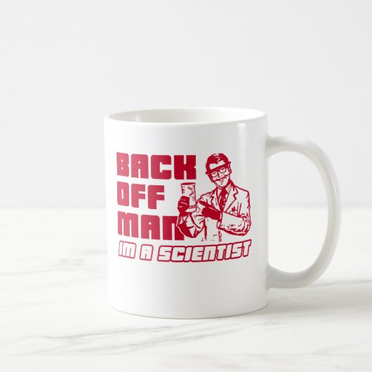 Ziehen Sie sich Mann, ich sind ein Wissenschaftler Kaffeetasse (Rechts)
