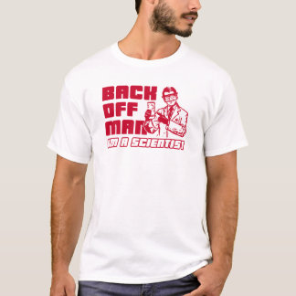Ziehen Sie sich Mann, ich sind ein Wissenschaftler T-Shirt
