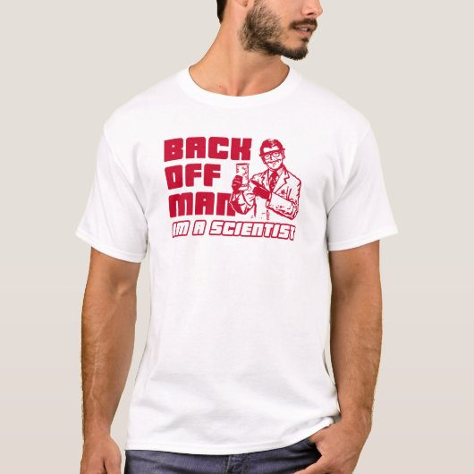 Ziehen Sie sich Mann, ich sind ein Wissenschaftler T-Shirt (Vorderseite)