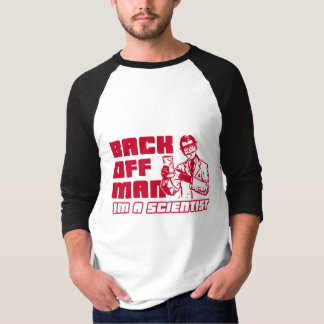 Ziehen Sie sich Mann, ich sind ein Wissenschaftler T-Shirt