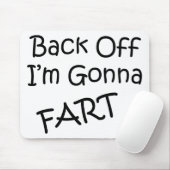 Ziehen Sie sich mich gehen zur Furz zurück Mousepad (Mit Mouse)