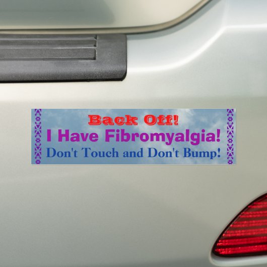 Ziehen Sie sich zurück! Ich habe Fibromyalgia! Autoaufkleber (Auf Auto)