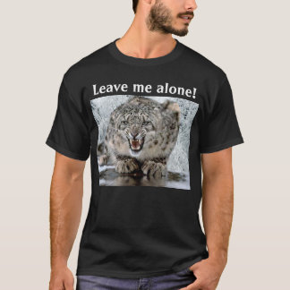 Ziehen Sie zurück sich,/verlassen Sie mir T-Shirt