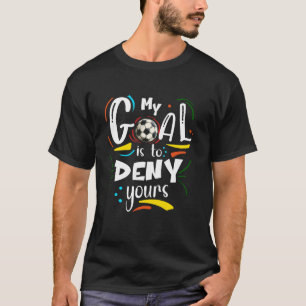 Ziel, euch zu verweigern, Fußballspieler T-Shirt