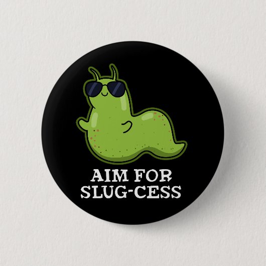 Ziel für Slug-cess Funny Positive Slug Pun Dark BG Button (Vorderseite)