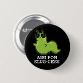 Ziel für Slug-cess Funny Positive Slug Pun Dark BG Button (Vorne & Hinten)