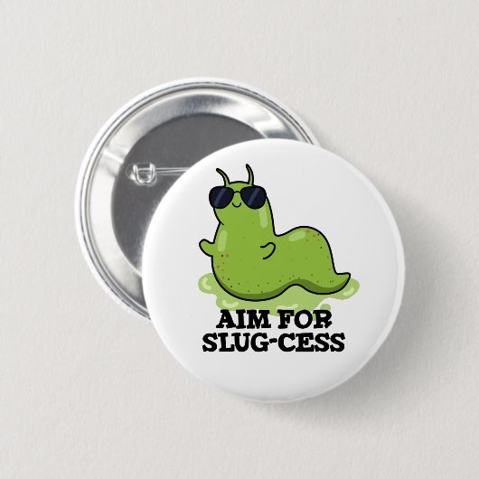 Ziel für Slug-cess lustige positive Slug Pub Button (Vorne & Hinten)