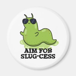 Ziel für Slug-cess lustige positive Slug Pub Magnet