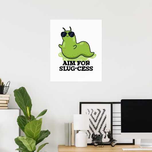 Ziel für Slug-cess lustige positive Slug Pub Poster (Heimbüro)