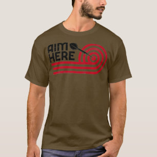 Ziel, hier Darts Spieler als Ziel zu erschießen T-Shirt