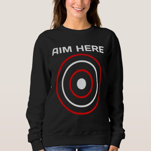 Ziel hier Darts Spieler Bullseye Ziel Shooting Cl Sweatshirt (Vorderseite)