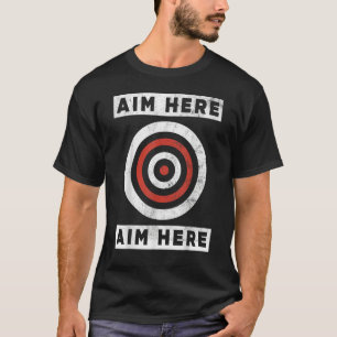 Ziel hier Darts Spieler Ziel T-Shirt