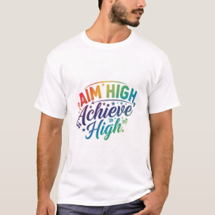 Ziel hoch, erreicht hoch. T-Shirt
