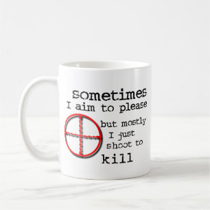 Ziel ist es, zu gefallen, Ziel ist es, zu töten Lu Kaffeetasse