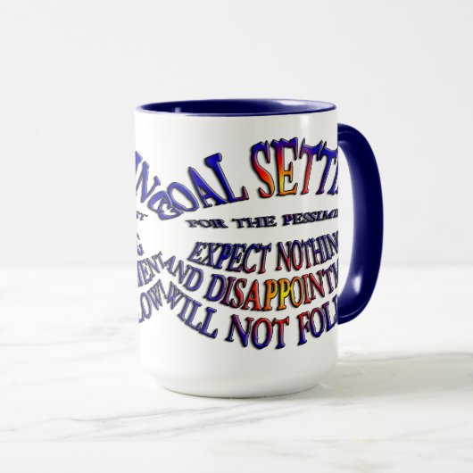 Ziel: Nichts erwarten Tasse (VorderseiteRechts)