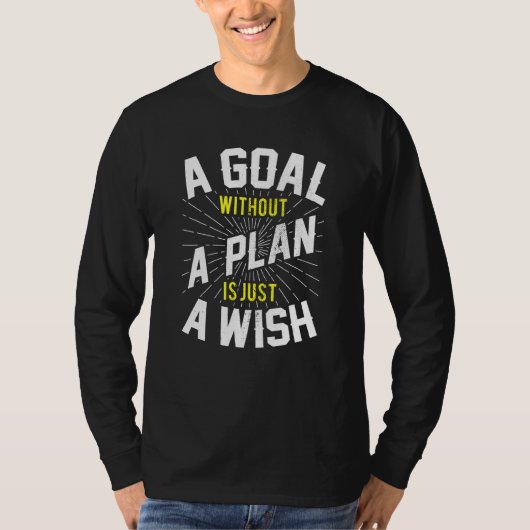 Ziel ohne Plan ist Wunsch Inspiration Motivation T-Shirt (Vorderseite)