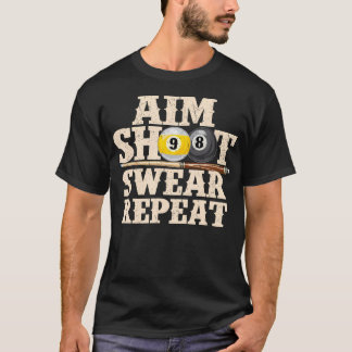 Ziel Schieß Wiederhole - 8 Ball Billard Spiel Pool T-Shirt