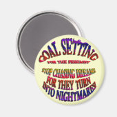 Ziel: Schluss mit der Jagd nach Träumen Magnet (Vorderseite/Rückseite)