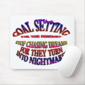 Ziel: Schluss mit der Jagd nach Träumen Mousepad (Mit Mouse)