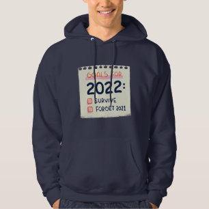 Ziele für 2022: Überleben, vergessen 2021 Hoodie