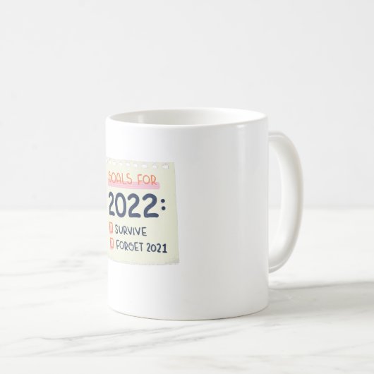Ziele für 2022: Überleben, vergessen 2021 Kaffeetasse (VorderseiteRechts)