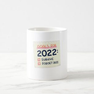 Ziele für 2022: Überleben, vergessen 2021 Kaffeetasse
