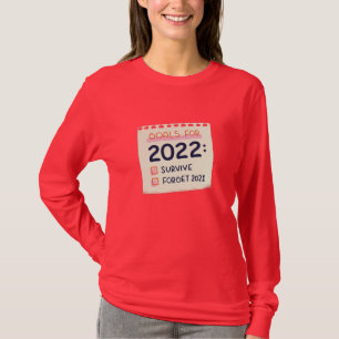 Ziele für 2022: Überleben, vergessen 2021 T-Shirt