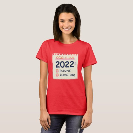 Ziele für 2022: Überleben, vergessen 2021 T-Shirt (Vorne ganz)