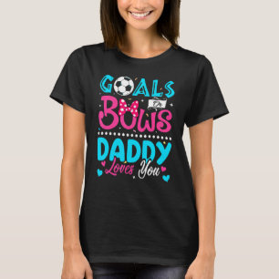 Ziele oder Bögen Daddy Lieben, die Sie Geschlecht T-Shirt