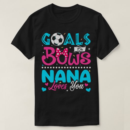 Ziele oder Bögen Funny Nana Lieben Sie Geschlecht  T-Shirt (Design vorne)